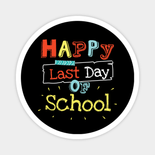 Happy Last Day Of School Teachers Students Gift Idea Magnet